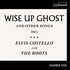 Elvis Costello  & The Roots - Wise Up.jpg